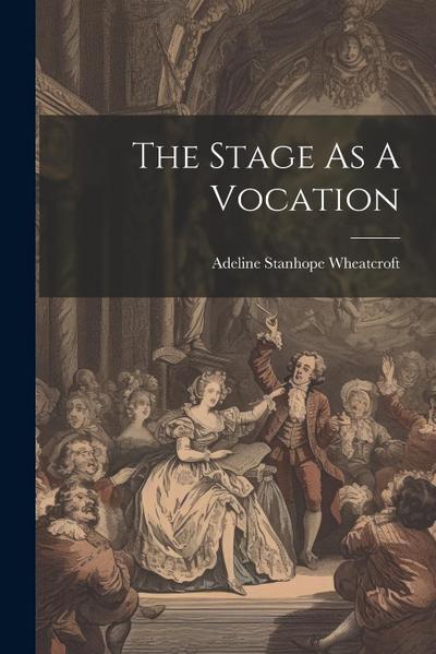 The Stage As A Vocation