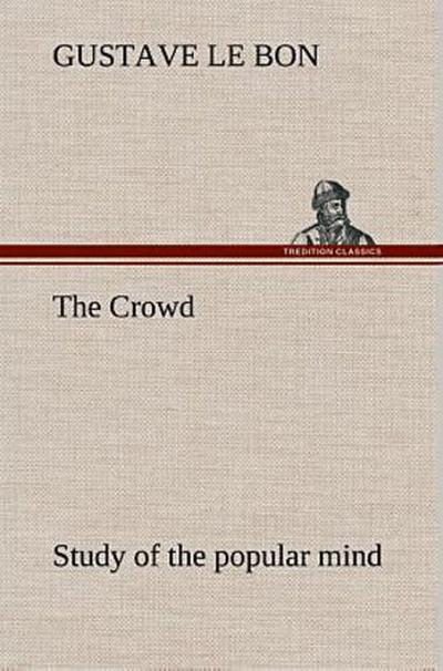 The Crowd study of the popular mind