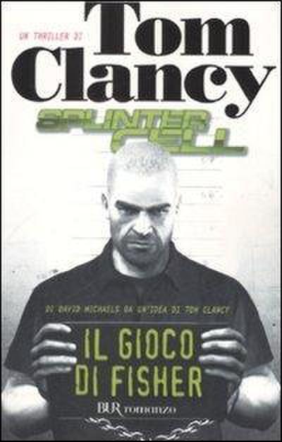 Il gioco di Fisher. Splinter Cell