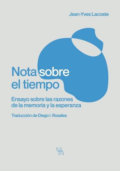 Nota sobre el tiempo. Ensayo sobre las razones de la memoria y la esperanza