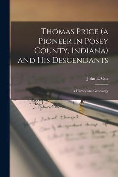 Thomas Price (a Pioneer in Posey County, Indiana) and His Descendants; a History and Genealogy