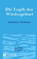 Die Logik der Wiedergeburt ein langer Weg bis ????
