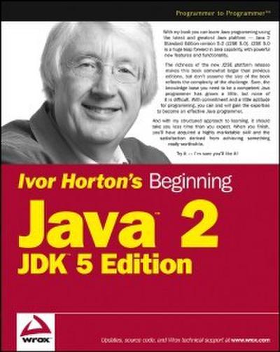 Ivor Horton’s Beginning Java 2