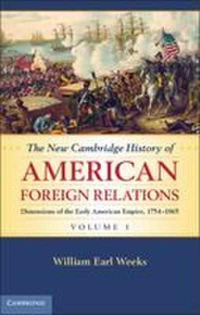 The New Cambridge History of American Foreign Relations, Volume 1