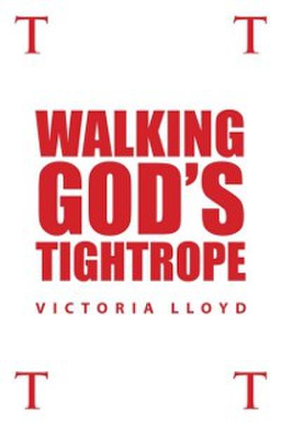 Walking God’s Tightrope