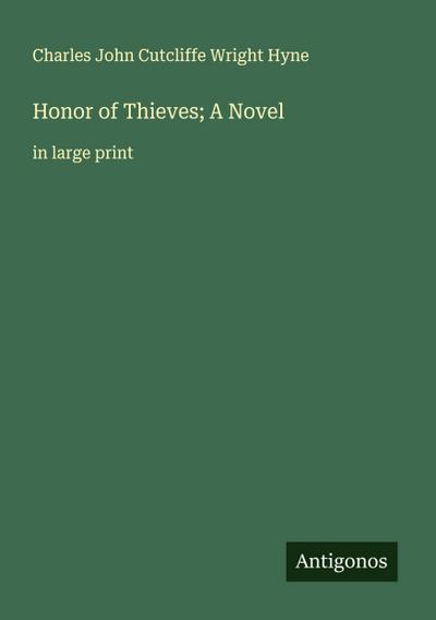 Honor of Thieves; A Novel