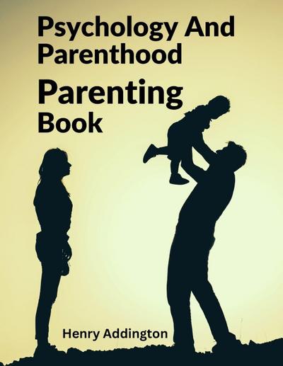 Psychology And Parenthood