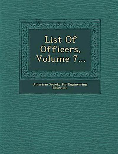 List of Officers, Volume 7...