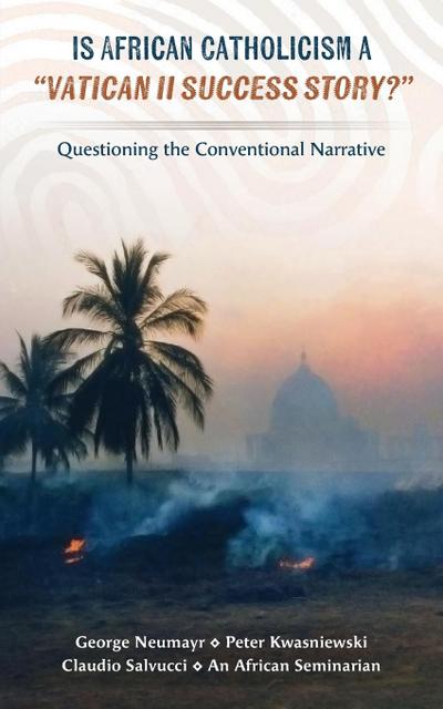 Is African Catholicism a "Vatican II Success Story"?