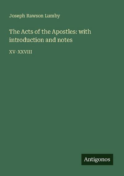 The Acts of the Apostles: with introduction and notes