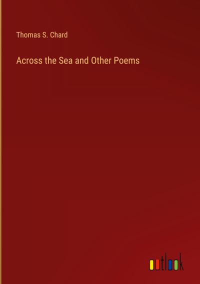 Across the Sea and Other Poems