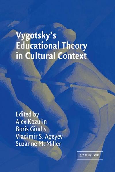Vygotsky’s Educational Theory in Cultural Context
