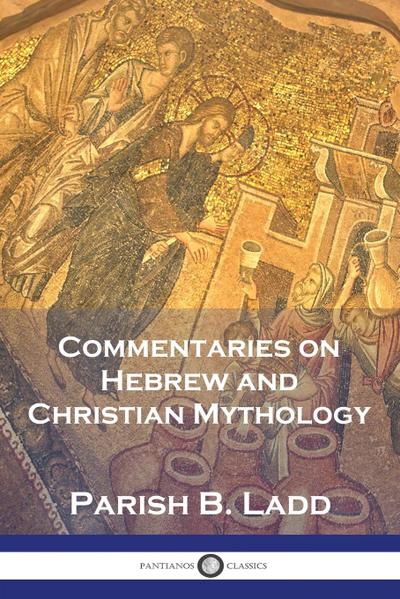 Commentaries on Hebrew and Christian Mythology