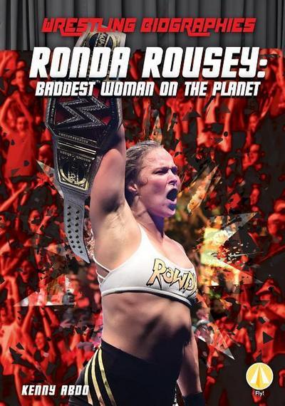 Ronda Rousey: Baddest Woman on the Planet
