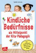 Kindliche Bedürfnisse als Mittelpunkt der Kita-Pädagogik von Sybille Schmitz | Taschenbuch