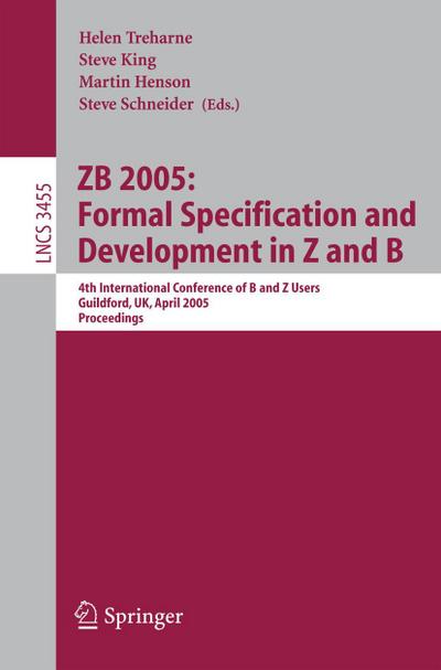 ZB 2005: Formal Specification and Development in Z and B