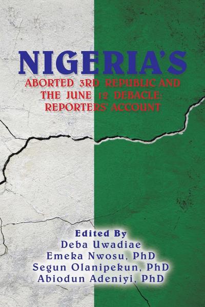 Nigeria’s  Aborted  3Rd  Republic  and  the  June  12  Debacle