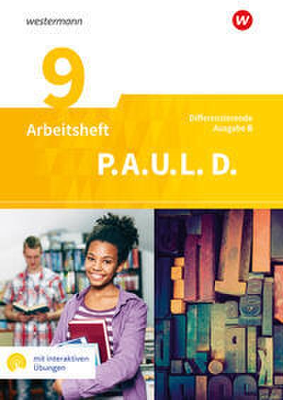 P.A.U.L. D. - Persönliches Arbeits- und Lesebuch Deutsch - Differenzierende Ausgabe für Realschulen und Gemeinschaftsschulen in Baden-Württemberg