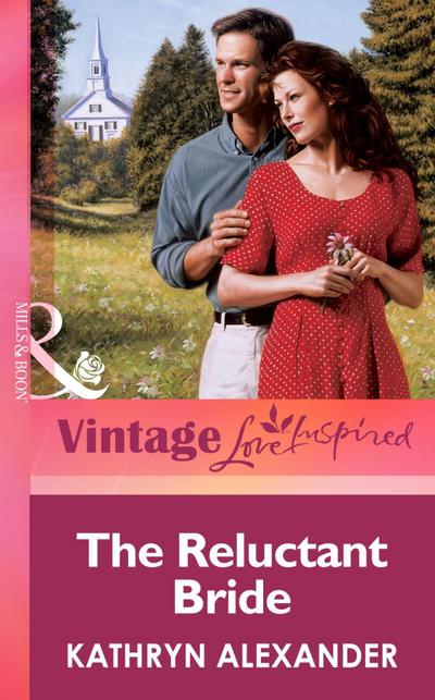 The Reluctant Bride (Mills & Boon Vintage Love Inspired)
