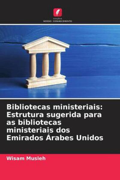 Bibliotecas ministeriais: Estrutura sugerida para as bibliotecas ministeriais dos Emirados Árabes Unidos