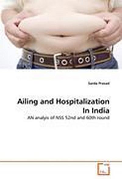 Ailing and Hospitalization In India