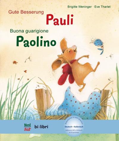 Gute Besserung, Pauli (Deutsch-Italienisch): Zweisprachiges Kinderbuch mit MP3-Hörbuch zum Herunterladen
