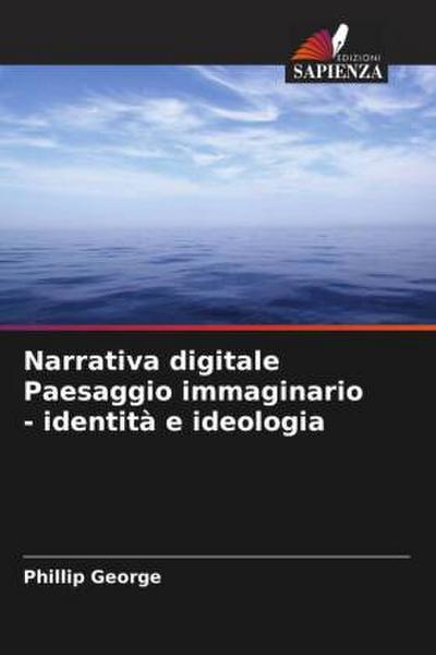 Narrativa digitale Paesaggio immaginario - identità e ideologia
