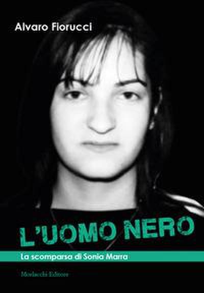 L’ uomo nero. La scomparsa di Sonia Marra