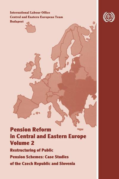 Pension reform in Central and Eastern Europe. Vol.II. Restructuring of public pension schemes. Case study of the Czech Republic and Slovenia