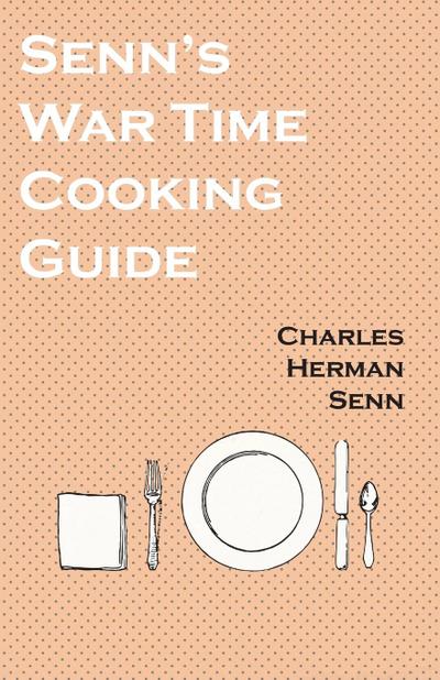 Senn’s War Time Cooking Guide