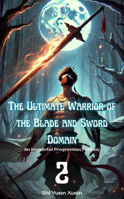 The Ultimate Warrior of the Blade and Sword Domain