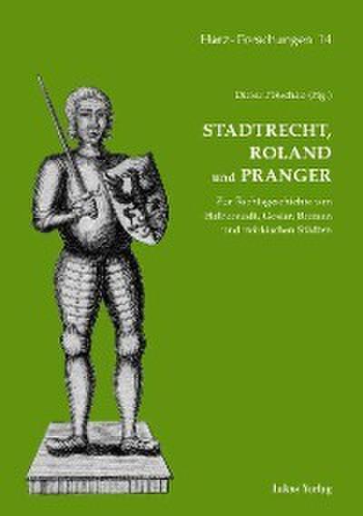Stadtrecht, Roland und Pranger