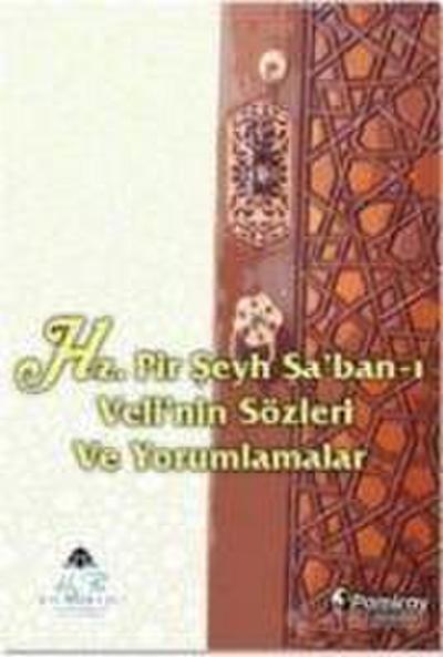 Hz. Pir Seyh Saban-i Velinin Sözleri ve Yorumlamalar