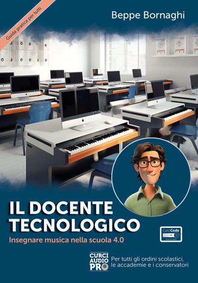 Il docente tecnologico. Insegnare musica nella scuola 4.0
