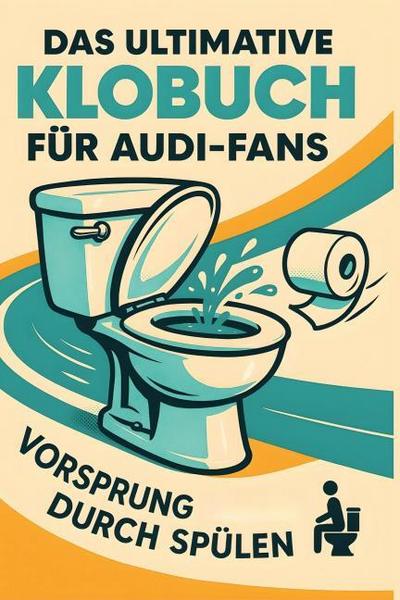 Das ultimative Klobuch für Audi-Fans