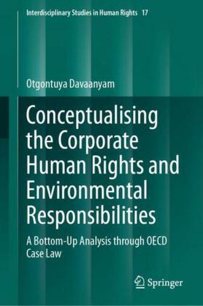 Conceptualising the Corporate Human Rights and Environmental Responsibilities