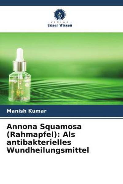 Annona Squamosa (Rahmapfel): Als antibakterielles Wundheilungsmittel
