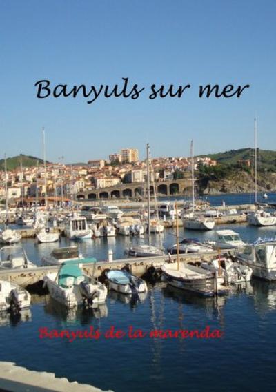 Banyuls sur Mer - mediterranes Kleinod am Fuße der Pyrenäen