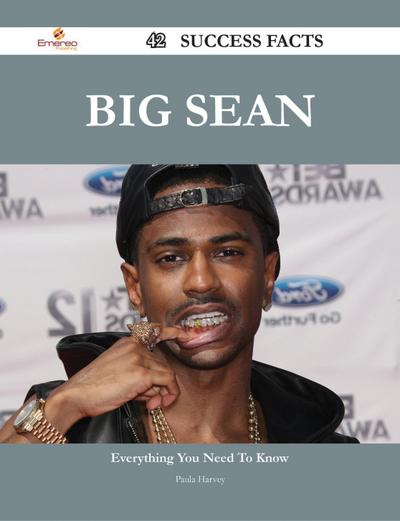 Big Sean 42 Success Facts - Everything you need to know about Big Sean