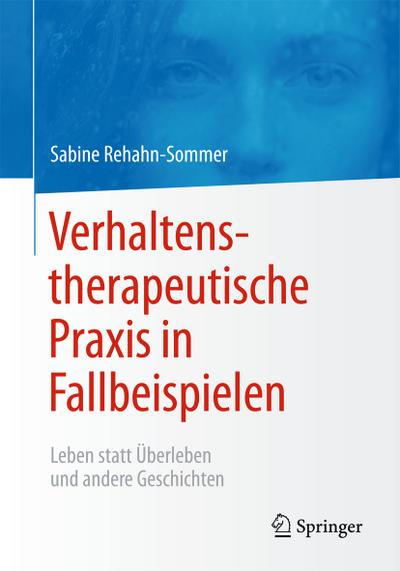 Verhaltenstherapeutische Praxis in Fallbeispielen
