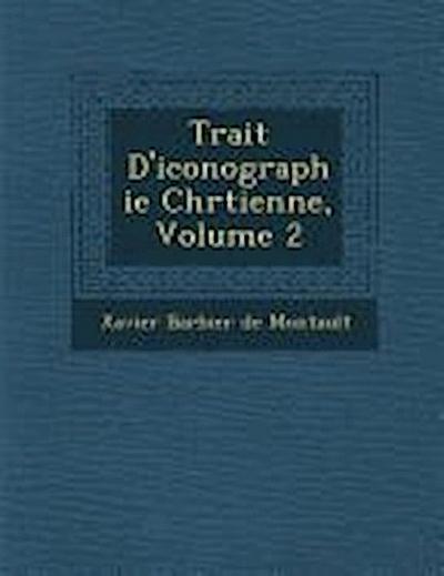 Trait&#65533; D’iconographie Chr&#65533;tienne, Volume 2
