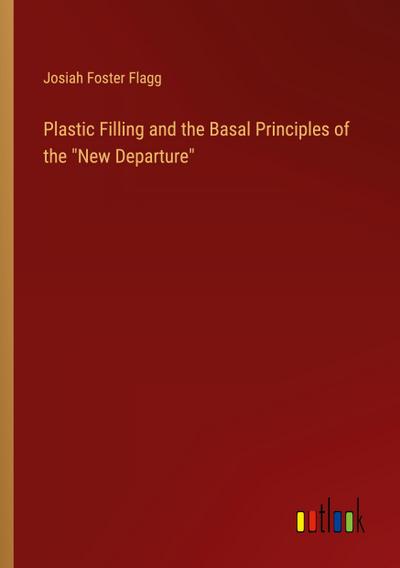 Plastic Filling and the Basal Principles of the "New Departure"