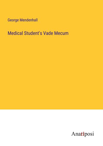 Medical Student’s Vade Mecum
