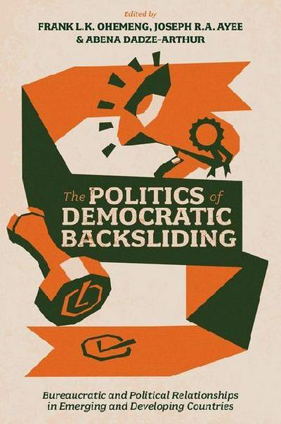 The Politics of Democratic Backsliding