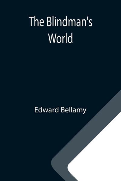 The Blindman’s World