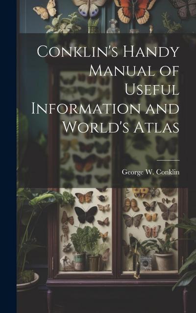 Conklin’s Handy Manual of Useful Information and World’s Atlas