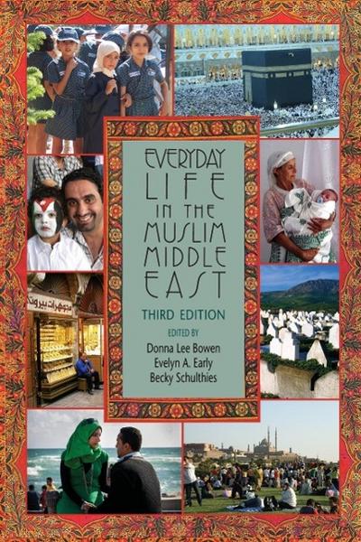 Everyday Life in the Muslim Middle East, Third Edition
