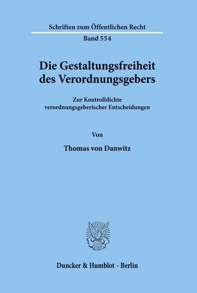 Die Gestaltungsfreiheit des Verordnungsgebers.