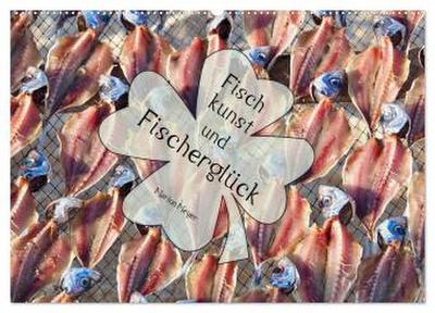 Fischkunst und Fischerglück (Wandkalender 2026 DIN A2 quer), CALVENDO Monatskalender
