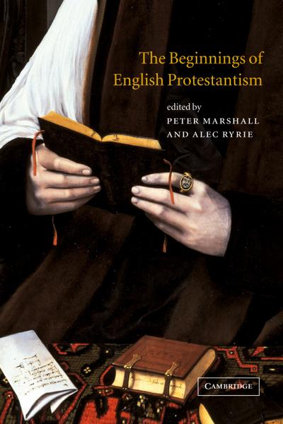 The Beginnings of English Protestantism